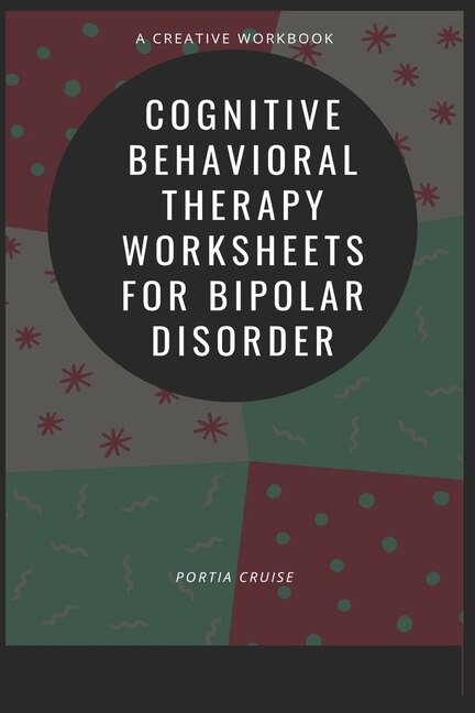 Front cover_Cognitive Behavioral Therapy Worksheets for Bipolar Disorder