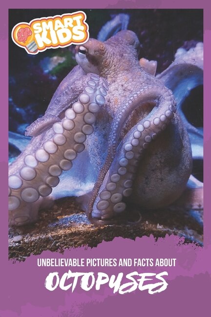 Front cover_Unbelievable Pictures and Facts About Octopuses