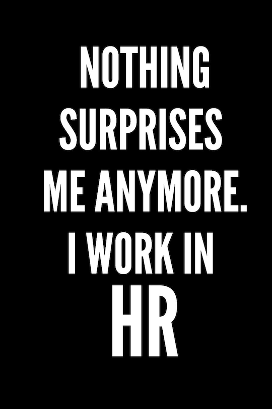 Couverture_Nothing Surprises Me Anymore. I Work In HR