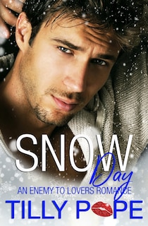 Snow Day: An Enemies to Lovers Romance