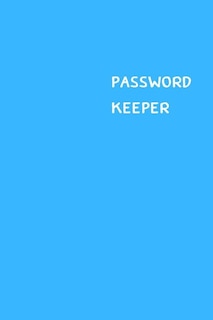 Password Keeper: Size (6 x 9 inches) - 100 Pages - Cerulean Cover: Keep your usernames, passwords, social info, web addresses and security questions in one. So easy & organized