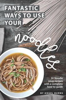 Couverture_Fantastic Ways to Use Your Noodles