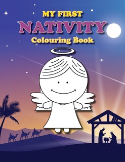 My First Nativity Colouring Book: Christian Christmas colouring book for the little ones