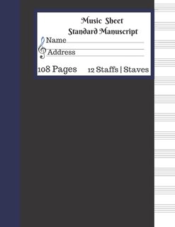 Music Sheet Standard Manuscript -108 Pages 12 Staffs - Staves: Gift For Music Lovers Black Sheets Piano Sheet Music