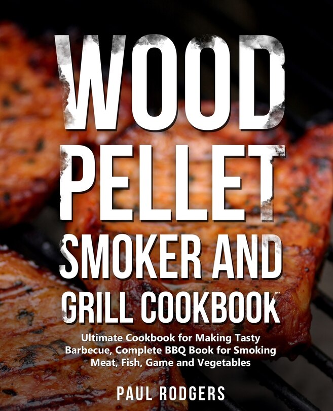 Couverture_Wood Pellet Smoker and Grill Cookbook