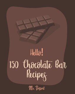 Front cover_Hello! 150 Chocolate Bar Recipes