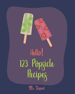 Couverture_Hello! 123 Popsicle Recipes