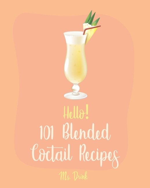 Front cover_Hello! 101 Blended Cocktail Recipes