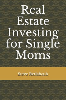 Real Estate Investing for Single Moms
