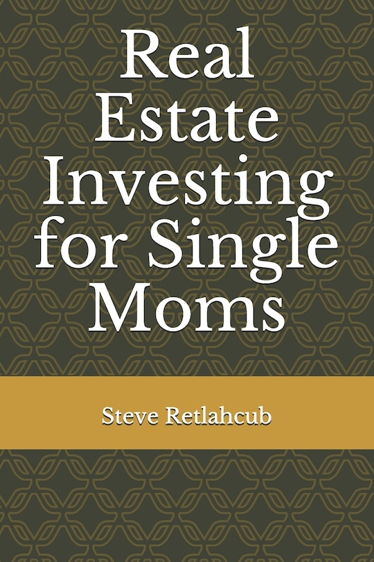 Real Estate Investing for Single Moms