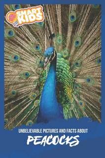 Couverture_Unbelievable Pictures and Facts About Peacocks