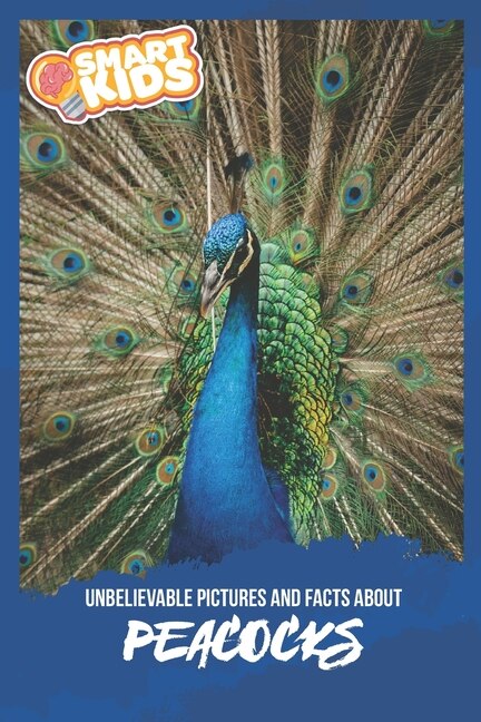 Couverture_Unbelievable Pictures and Facts About Peacocks
