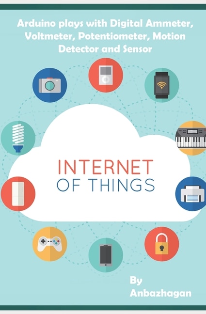 Couverture_Arduino plays with Digital Ammeter, Voltmeter, Potentiometer, Motion Detector and Sensor