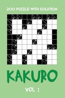 Couverture_200 Puzzle With Solution Kakuro Vol 1
