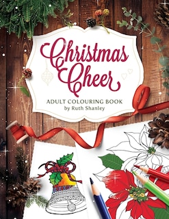 Front cover_Christmas Cheer Adult Colouring Book by Ruth Shanley