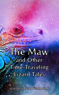 Couverture_The Maw and Other Time-Traveling Lizard Tales