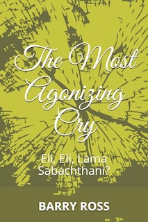 Front cover_The Most Agonizing Cry