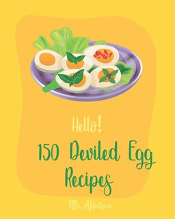 Front cover_Hello! 150 Deviled Egg Recipes