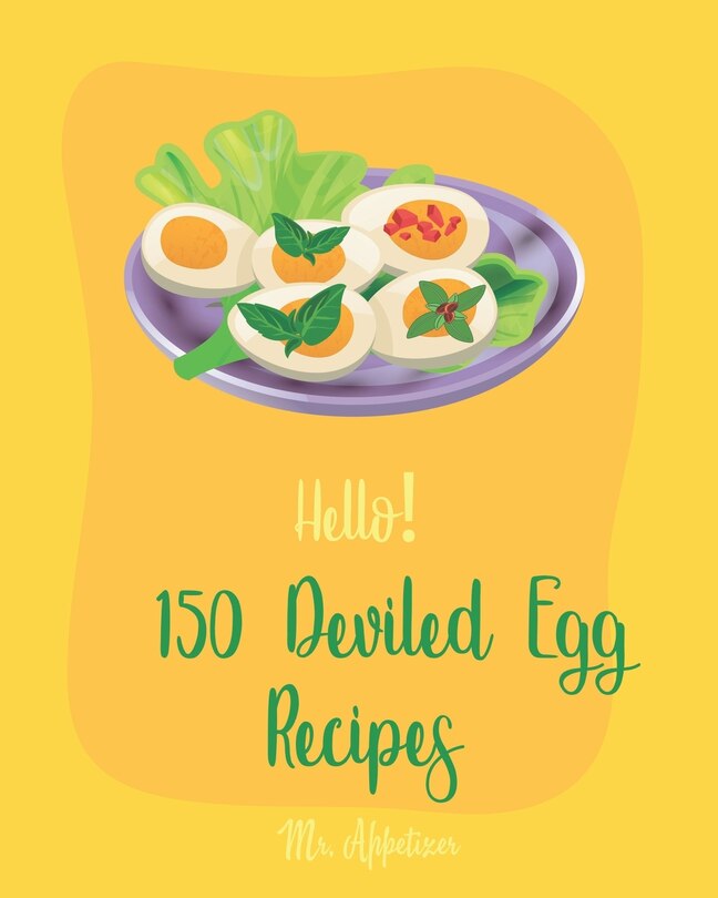 Front cover_Hello! 150 Deviled Egg Recipes