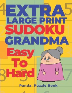 Front cover_Extra Large Print Sudoku Grandma Easy To Hard