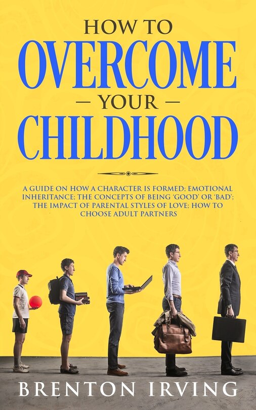 Front cover_How to Overcome Your Childhood