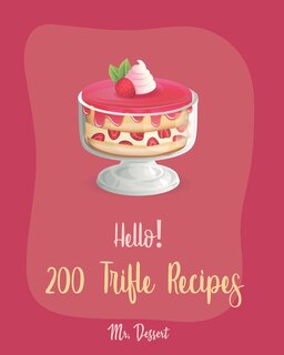 Couverture_Hello! 200 Trifle Recipes