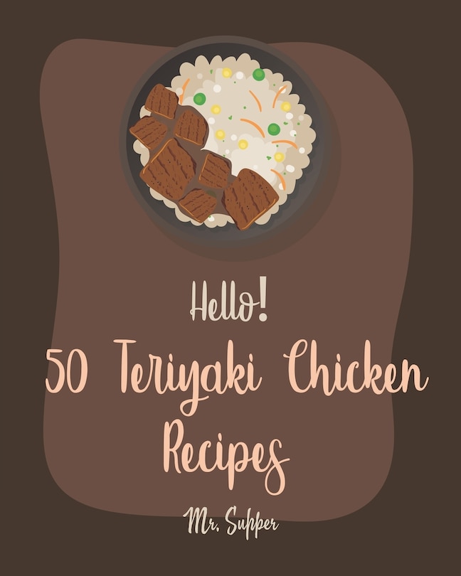 Front cover_Hello! 50 Teriyaki Chicken Recipes