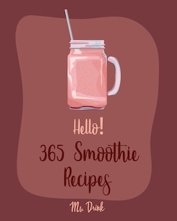 Front cover_Hello! 365 Smoothie Recipes