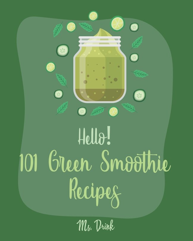 Front cover_Hello! 101 Green Smoothie Recipes