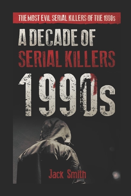Front cover_1990s - A Decade of Serial Killers