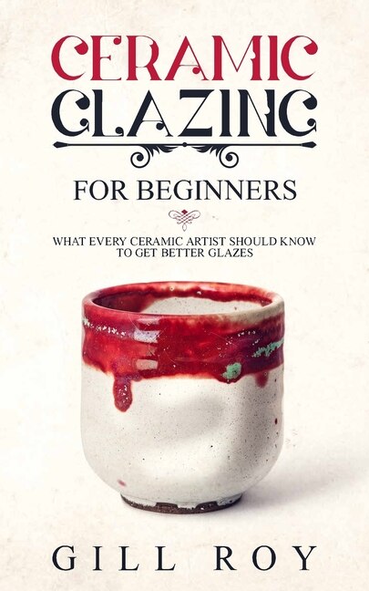 Front cover_Ceramic Glazing For Beginners