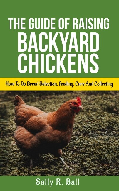 Front cover_The Guide Of Raising Backyard Chickens