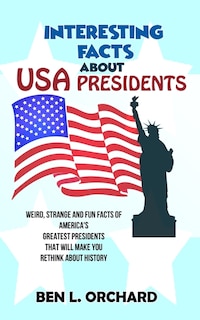 Front cover_Interesting Facts About US Presidents