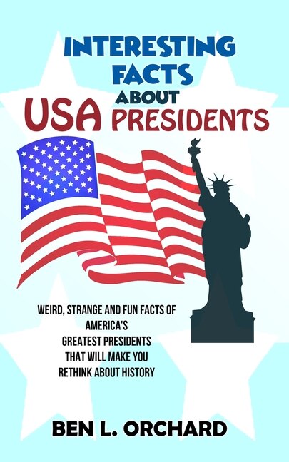 Front cover_Interesting Facts About US Presidents