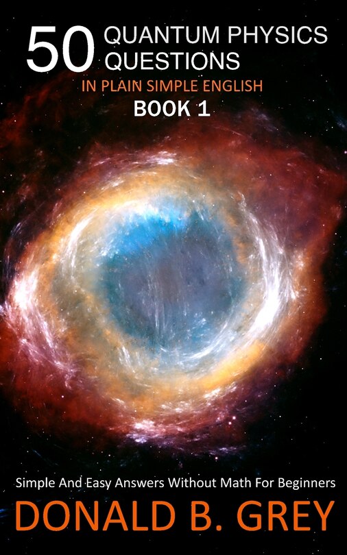 Front cover_50 Quantum Physics Questions In Plain Simple English Book 1