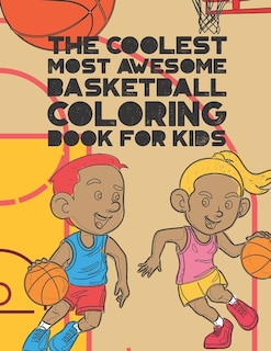 Front cover_The Coolest Most Awesome Basketball Coloring Book For Kids