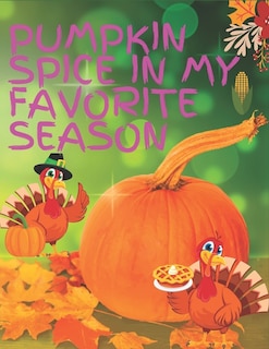 Front cover_Pumpkin Spice In My Favorite Season