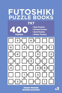 Couverture_Futoshiki Puzzle Books - 400 Easy to Master Puzzles 7x7 (Volume 3)