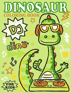 Front cover_DJ Dino - Dinosaur Coloring Book for Kids