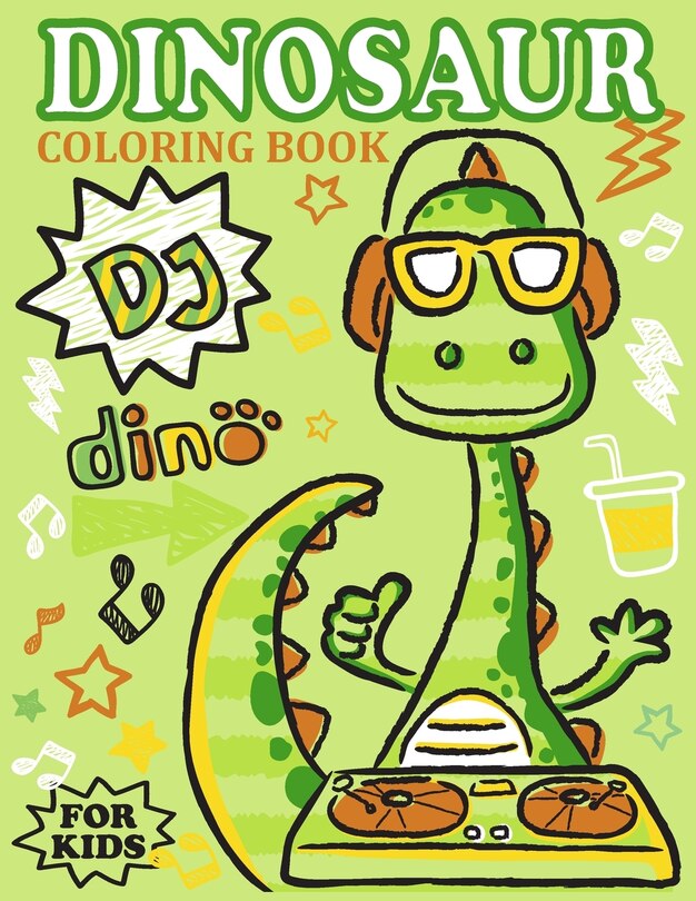 Front cover_DJ Dino - Dinosaur Coloring Book for Kids