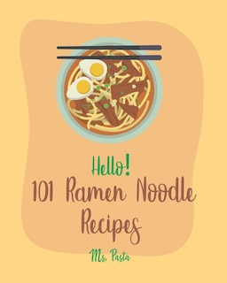 Front cover_Hello! 101 Ramen Noodle Recipes