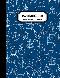 Math notebook: 1/2 inch Square Graph paper pages and White Paper-kids, girls, boys, teens -100 pages large(8.5x11)