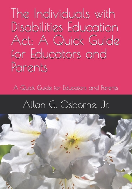 The Individuals with Disabilities Education Act: A Quick Guide for Educators and Parents