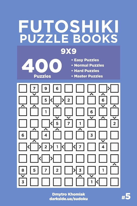 Front cover_Futoshiki Puzzle Books - 400 Easy to Master Puzzles 9x9 (Volume 5)