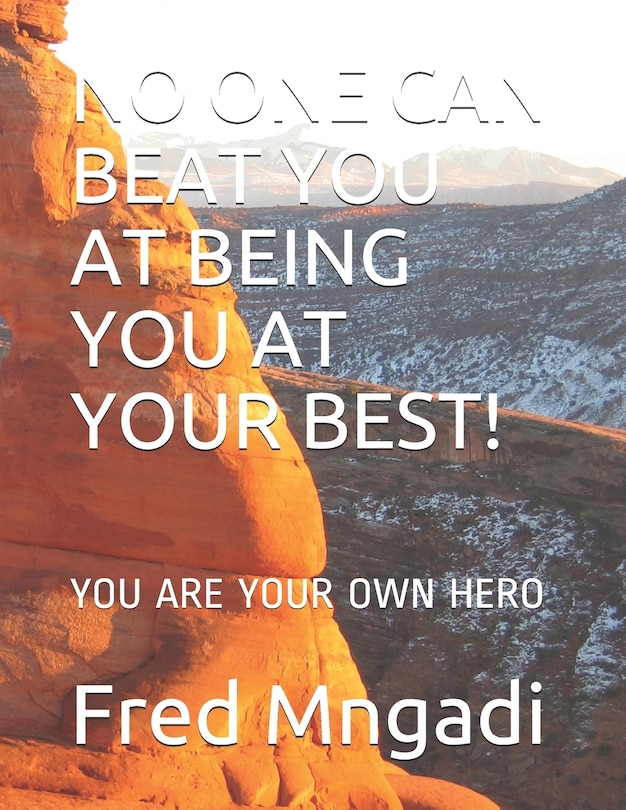 Front cover_No One Can Beat You at Being You at Your Best!