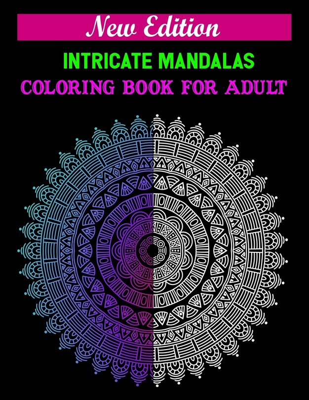 New edition intricate mandalas coloring book for adult: 100 Magical Mandalas Adult Coloring Book with Fun, Easy, and Relax image number 0