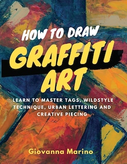Front cover_How to Draw Graffiti Art
