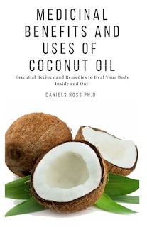 Medicinal Benefits and Uses of Coconut Water: Everything You Need To Know On Using on Coconut Water For Health & Healing