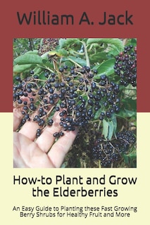 Couverture_How-to Plant and Grow the Elderberries