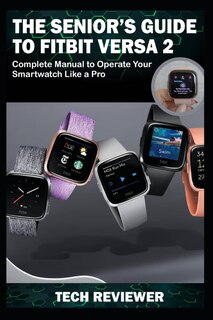 Front cover_The Senior's Guide to Fitbit Versa 2